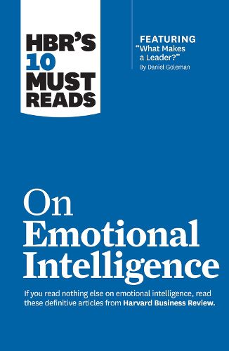 Cover image for HBR's 10 Must Reads on Emotional Intelligence (with featured article  What Makes a Leader?  by Daniel Goleman)(HBR's 10 Must Reads)