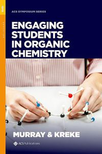 Cover image for Engaging Students in Organic Chemistry