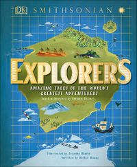 Cover image for Explorers: Amazing Tales of the World's Greatest Adventures