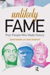 Cover image for Unlikely Fame: Poor People Who Made History