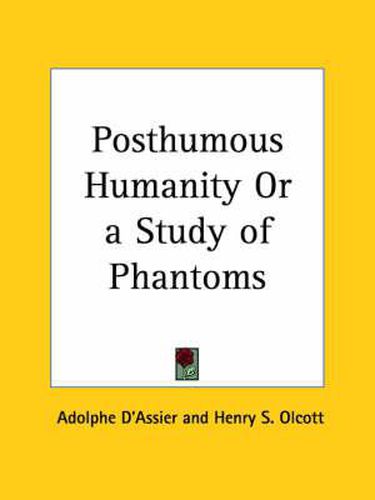 Posthumous Humanity or a Study of Phantoms (1887)