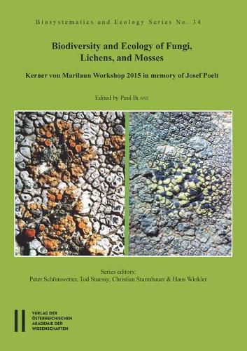 Cover image for Biodiversity and Ecology of Fungi, Lichens, and Mosses: Kerner Von Marilaun Workshop 2015 in Memory of Josef Poelt