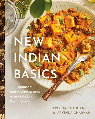 Cover image for New Indian Basics: 100 Traditional and Modern Recipes from Arvinda's Family Kitchen