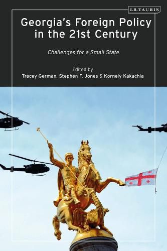 Cover image for Georgia's Foreign Policy in the 21st Century: Challenges for a Small State