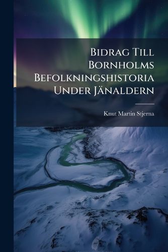 Cover image for Bidrag Till Bornholms Befolkningshistoria Under J Naldern