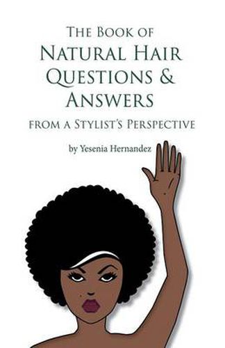 Cover image for The Book of Natural Hair Questions & Answers (from a Stylist Perspective)