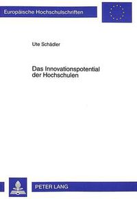 Cover image for Das Innovationspotential Der Hochschulen: Chancen Und Risiken Der Umsetzung Von Innovationen in Der Lehre an Deutschen Universitaeten
