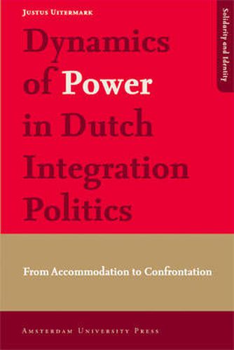 Cover image for Dynamics of Power in Dutch Integration Politics: From Accommodation to Confrontation