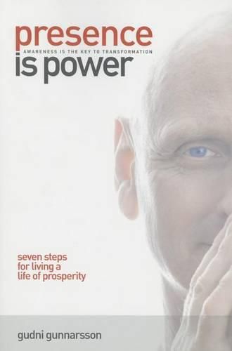 Cover image for Presence Is Power: Seven Steps for Living a Life of Prosperity