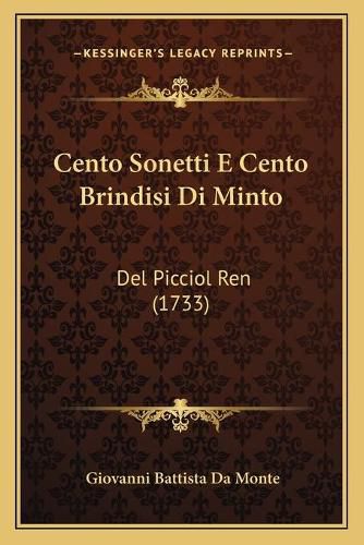 Cover image for Cento Sonetti E Cento Brindisi Di Minto: del Picciol Ren (1733)