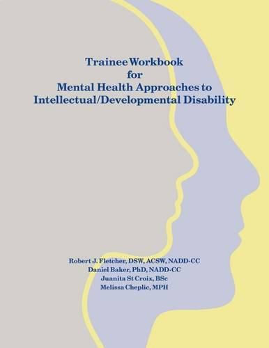 Trainee Workbook for Mental Health Approaches to Intellectual / Developmental Disability