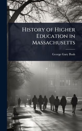 Cover image for History of Higher Education in Massachusetts