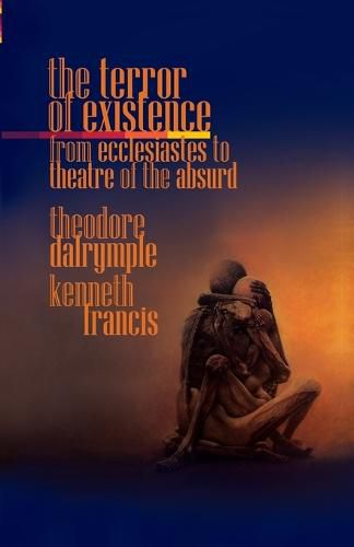 Cover image for The Terror of Existence: From Ecclesiastes to Theatre of the Absurd