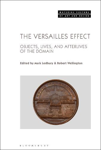 The Versailles Effect: Objects, Lives, and Afterlives of the Domaine