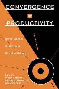 Cover image for Convergence of Productivity: Cross-National Studies and Historical Evidence