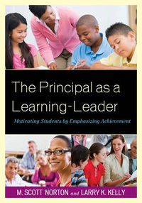 Cover image for The Principal as a Learning-Leader: Motivating Students by Emphasizing Achievement