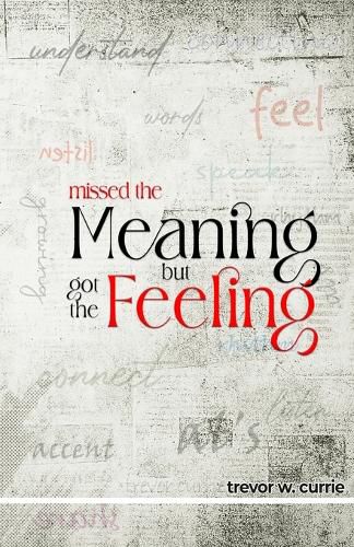 Cover image for missed the meaning, but got the feeling