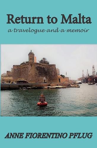 Cover image for Return to Malta: A Travelogue, and a Memoir