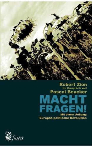 Macht Fragen!: Robert Zion im Gesprach mit Pascal Beucker