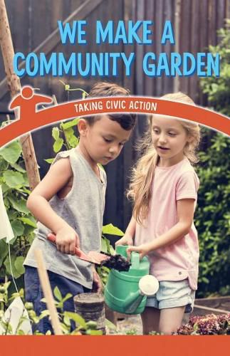 Cover image for We Make a Community Garden: Taking Civic Action