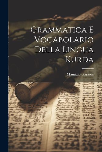 Cover image for Grammatica E Vocabolario Della Lingua Kurda