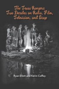 Cover image for The Texas Rangers: Two Decades on Radio, Film, Television, and Stage