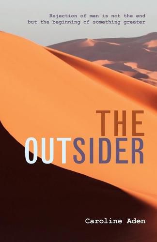 Cover image for The Outsider: Rejection of man is not the end but the beginning of something greater