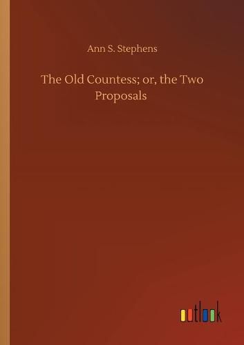 Cover image for The Old Countess; or, the Two Proposals