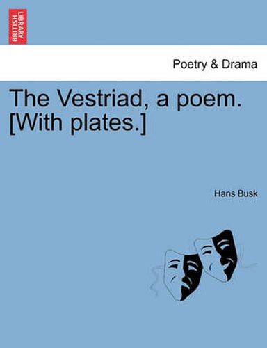 The Vestriad, a Poem. [With Plates.]