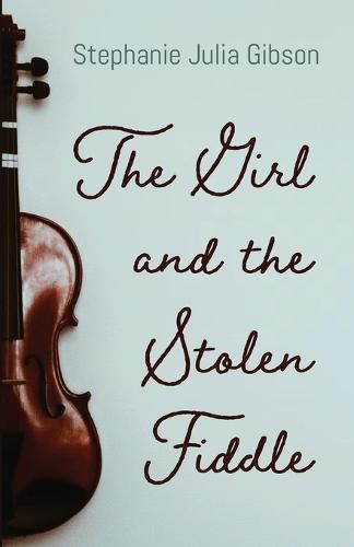 Cover image for The Girl and the Stolen Fiddle