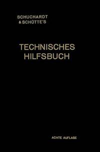 Cover image for Schuchardt & Schutte's Technisches Hilfsbuch