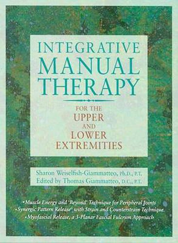 Integrative Manual Therapy for the Upper and Lower Extremities: Introducing Muscle Energy and Beyond Technique