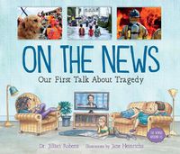 Cover image for On the News: Our First Talk about Tragedy