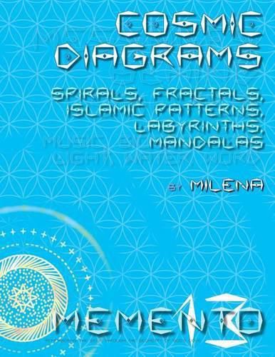 Cover image for Cosmic Diagrams: Spirals, Fractals, Islamic Patterns, Labyrinths, Mandalas