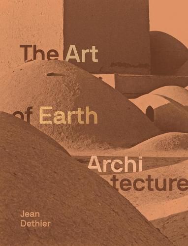 Cover image for Art of Earth Architecture: Past, Present, Future