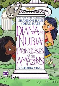 Cover image for Diana and Nubia: Princesses of the Amazons