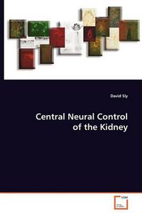 Cover image for Central Neural Control of the Kidney