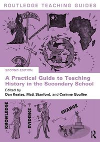 Cover image for A Practical Guide to Teaching History in the Secondary School