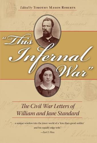 Cover image for This Infernal War: The Civil War Letters of William and Jane Standard