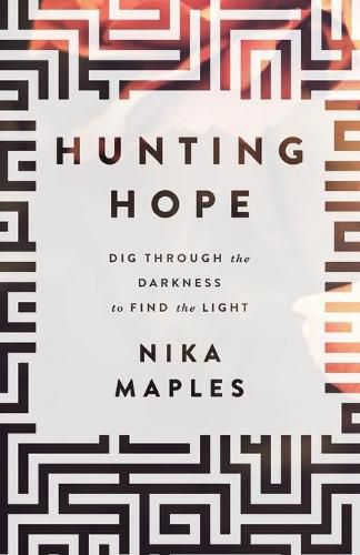 Cover image for Hunting Hope: Dig Through the Darkness to Find the Light