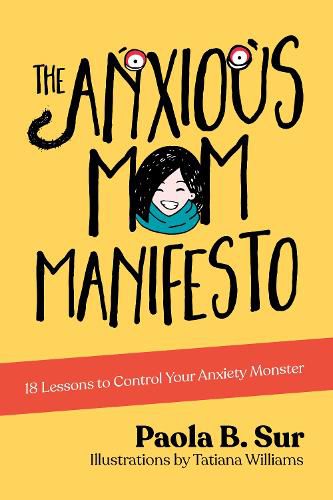 Cover image for The Anxious Mom Manifesto: 18 Lessons to Control Your Anxiety Monster
