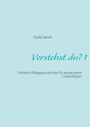 Cover image for Verstehst du? 1, neu: Alltagsgeschichten fur erwachsene Leseanfanger