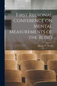 Cover image for First Regional Conference on Mental Measurements of the Blind