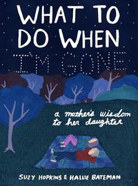 Cover image for What to Do When I'm Gone: A Mother's Wisdom to Her Daughter