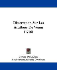 Cover image for Dissertation Sur Les Attributs de Venus (1776)