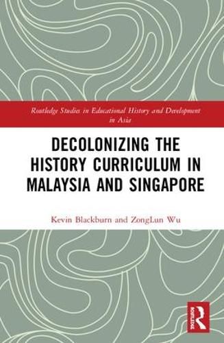 Cover image for Decolonizing the History Curriculum in Malaysia and Singapore