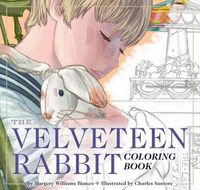 Cover image for The Velveteen Rabbit Coloring Book: The Classic Edition Coloring Book