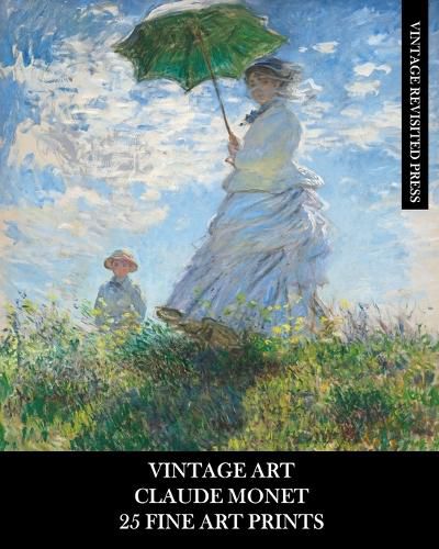 Vintage Art: Claude Monet: 25 Fine Art Prints: Impressionist Ephemera for Framing, Collages, and Junk Journals