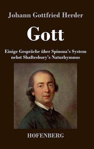 Gott. Einige Gesprache uber Spinoza's System nebst Shaftesbury's Naturhymnus