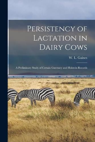 Cover image for Persistency of Lactation in Dairy Cows: a Preliminary Study of Certain Guernsey and Holstein Records